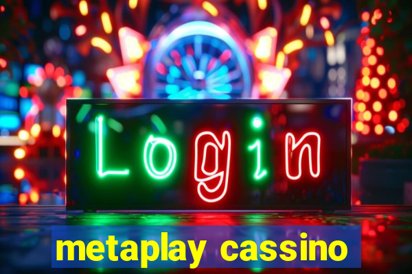 metaplay cassino